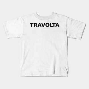 TRAVOLTA Kids T-Shirt